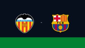 بث مباشر وموعد مباراة فالنسيا ضد برشلونة